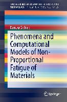 Phenomena and Computational Models of Non-Proportional Fatigue of Materials