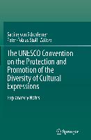 The UNESCO Convention on the Protection and Promotion of the Diversity of Cultural Expressions