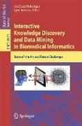 Interactive Knowledge Discovery and Data Mining in Biomedical Informatics