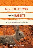 Australia S War Against Rabbits: The Story of Rabbit Haemorrhagic Disease