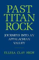 Past Titan Rock: Journeys Into an Appalachian Valley