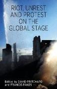 Riot, Unrest and Protest on the Global Stage