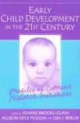 Early Child Development in the 21st Century: Profiles of Current Research Initiatives