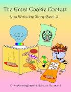 The Great Cookie Contest - You Write the Story - Book 3