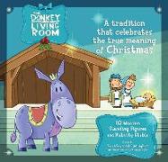The Donkey in the Living Room Nativity Set: A Tradition That Celebrates the True Meaning of Christmas [With Book(s)]