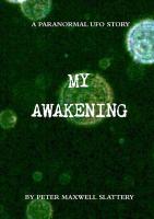 My Awakening: A Paranormal UFO Story