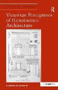 Victorian Perceptions of Renaissance Architecture