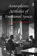 Atmospheres: Aesthetics of Emotional Spaces