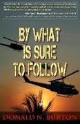 By What is Sure to Follow