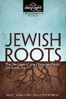 Jewish Roots: The Heritage of the Christian Faith