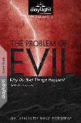 The Problem of Evil: Why Bad Things Happen: Six Lessons for Group Exploration