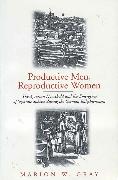 Productive Men and Reproductive Women