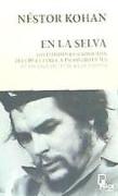 En la selva : los estudios desconocidos del Che Guevara : a propósito de sus cuadernos de lectura de Bolívia