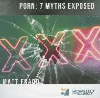 Porn: 7 Myths Exposed