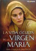 VIDA OCULTA DE LA VIRGEN MARIA, LA