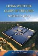 Living with the Glory of the Lord: Ezekiel's Prophecy