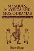 Masques, Mayings and Music-Dramas