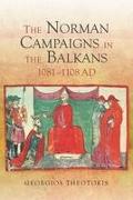 The Norman Campaigns in the Balkans, 1081-1108