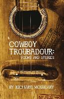 Cowboy Troubadour: Poems and Stories