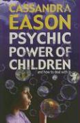 Psychic Power of Children: And How to Deal with It