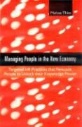 Managing People in the New Economy: Targeted HR Practices That Persuade People to Unlock Their Knowledge Power