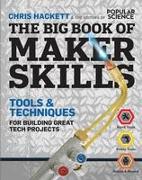 The Big Book of Maker Skills (Popular Science): Tools & Techniques for Building Great Tech Projects