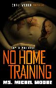 No Home Training