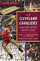 The Cleveland Cavaliers: A History of the Wine & Gold