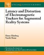 Latency and Distortion of Electromagnetic Trackers for Augmented Reality Systems