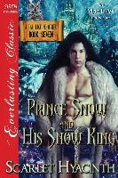 Prince Snow and His Snow King [A Tail Like No Other: Book Seven] (Siren Publishing Everlasting Classic Manlove)