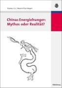 Chinas Energiehunger: Mythos oder Realität?