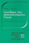 Grundlagen einer phänomenologischen Chemie / Zum Chemieunterricht der Oberstufe