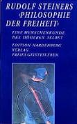 Rudolf Steiners "Philosophie der Freiheit" - Eine Menschenkunde des höheren Selbst