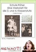 Schule früher - Eine Werkstatt für die 3. und 4. Klassenstufe Einzel-CD