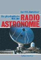 Die phantastische Welt der Radioastronomie