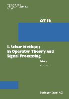 I. Schur Methods in Operator Theory and Signal Processing
