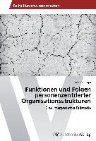 Funktionen und Folgen personenzentrierter Organisationsstrukturen