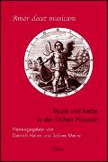 Amor docet musicam. Musik und Liebe in der frühen Neuzeit