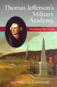 Thomas Jefferson's Military Academy: Founding West Point