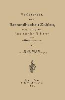 Vorlesungen über die Bernoullischen Zahlen, ihren Zusammenhang mit den Secanten ¿ Coefficienten und ihre wichtigeren Anwendungen