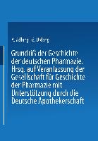 Grundriß der Geschichte der deutschen Pharmazie