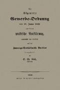 Die Allgemeine Gewerbe-Ordnung vom 17. Januar 1845 und deren praktische Ausführung, namentlich mit Rücksicht auf die Innungs-Verhältnisse Berlins