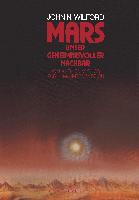 Mars ¿ Unser geheimnisvoller Nachbar