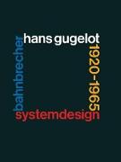 System-Design Bahnbrecher: Hans Gugelot 1920¿65