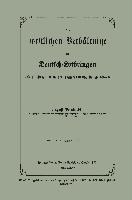 Die forstlichen Verhältnisse von Deutsch-Lothringen und die Organisation der Forstverwaltung im Reichslande