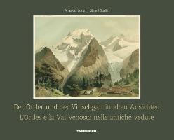 Der Ortler und der Vinschgau in alten Ansichten