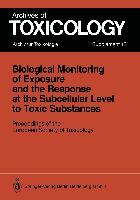Biological Monitoring of Exposure and the Response at the Subcellular Level to Toxic Substances