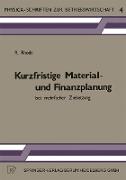 Kurzfristige Material- und Finanzplanung bei mehrfacher Zielsetzung