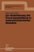 Zur Modellierung der Erwartungsbildung in makroökonomischen Modellen