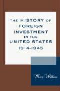 The History of Foreign Investment in the United States, 1914–1945
